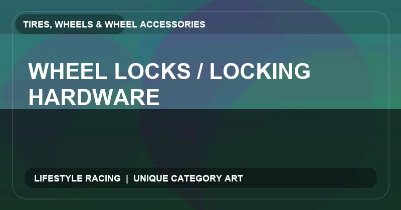 Wheel Locks / Locking Hardware